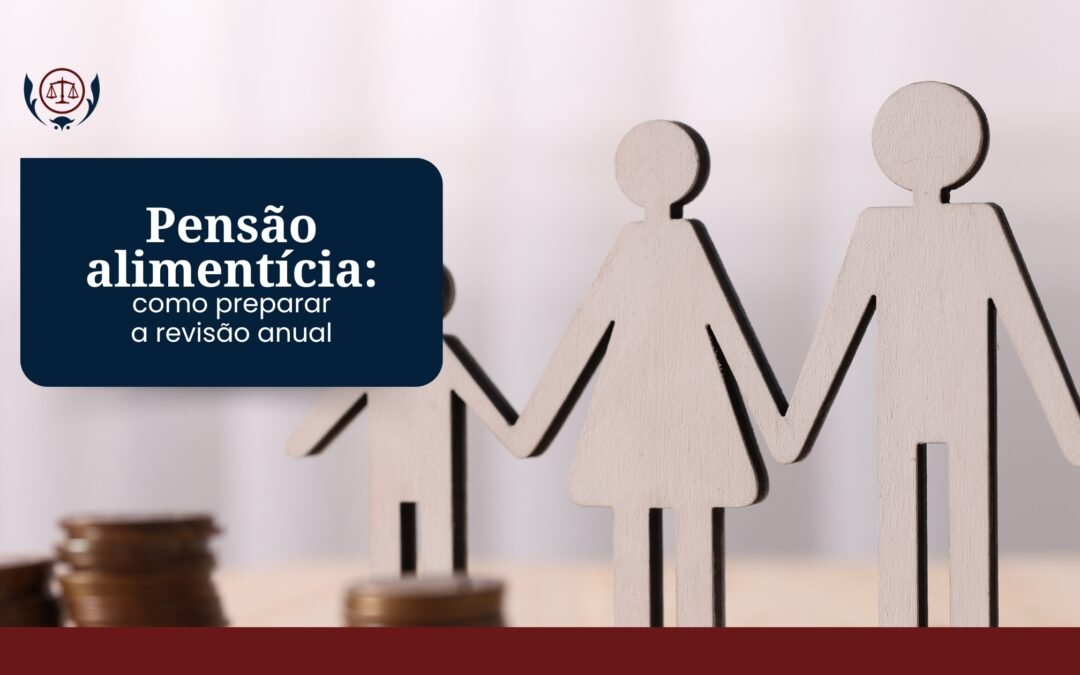 Pensão alimentícia: como preparar a revisão anual